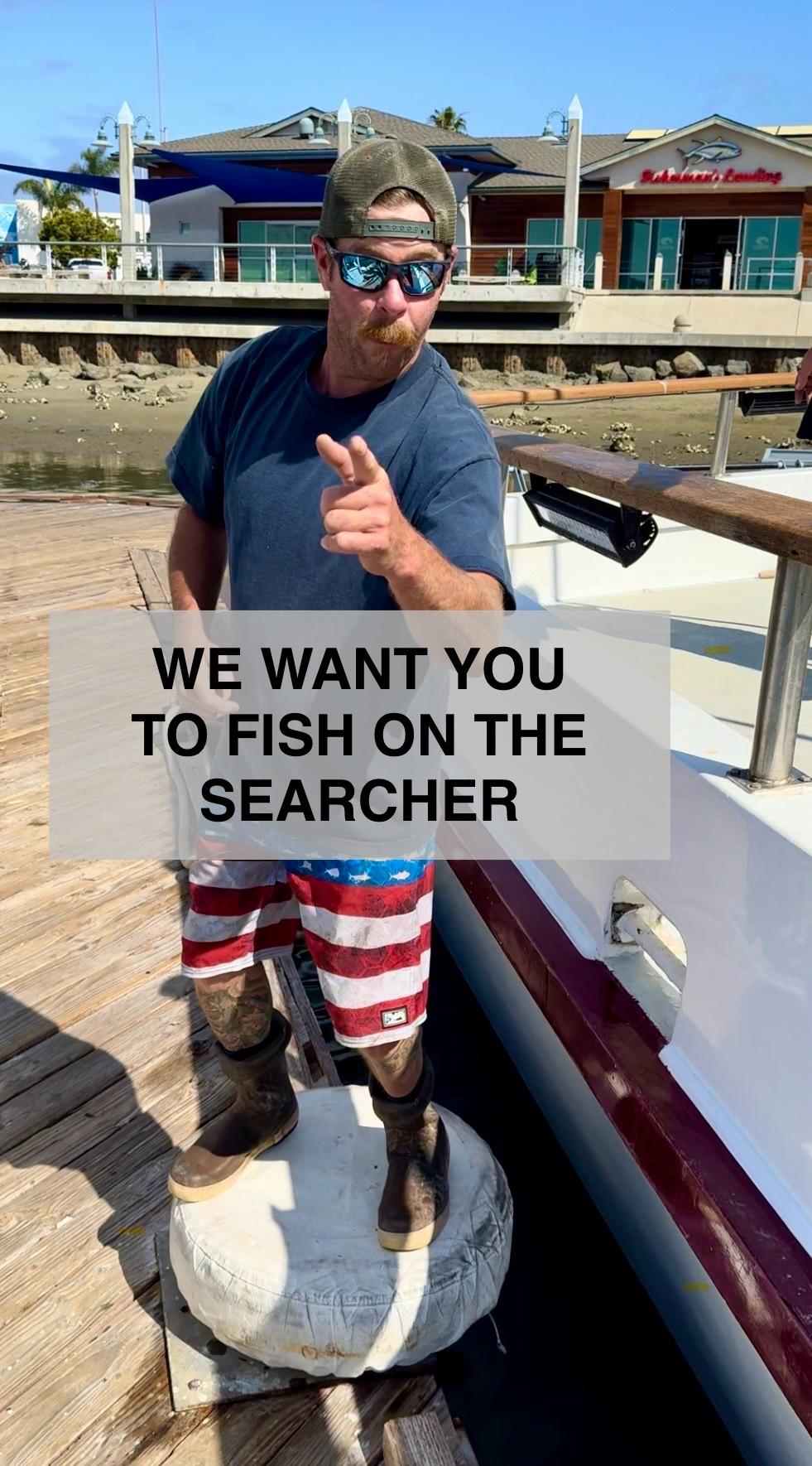Sean We Want Sean Fish With Searcher